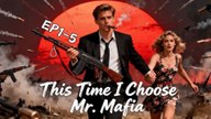 This Time I Choose Mr. Mafia #FullMovie