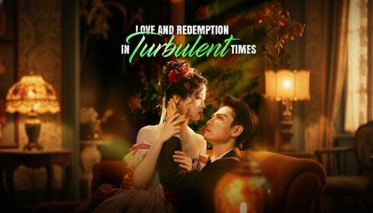 Love and Redemption in Turbulent Times (2025) - FULL [Eng Sub]