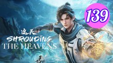 Shrouding The Heavens Episode 139 Engsub