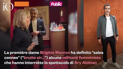 «Brutte str...»: Brigitte Macron contro le femministe che hanno interrotto lo spettacolo di Ary Abittan