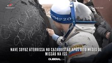 Nave Soyuz aterrissa no Cazaquistão após oito meses de missão na ISS