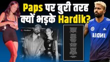 Hardik Pandya ने लगाई Paps को फटकार, Girlfriend Mahieka Sharma के Oops Moment को लेकर किया ये Post!