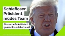 Donald Trump: Schlafloser Präsident, müdes Team – Stabschefin kritisiert gnadenlose Arbeitslast