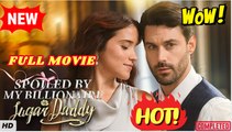 ❣️🔥🎬 Spoiled By My Billionaire Sugar Daddy  dailymotion