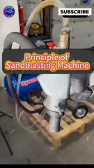 “Principle of Sandblasting Machine Explained _ How Sandblasting Works _ Mechanical Engineering”