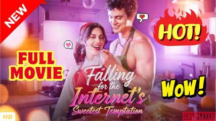 ❣️🔥🎬 Falling For the Internet's Sweetest Temptation - FULL HD [Completed]