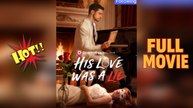 His Love Was A Lie Full New Film
