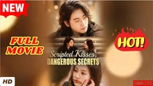 [Hot 2025] Scripted Kisses Dangerous Secrets (2025) Full Movie