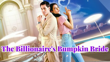The Billionaire's Bumpkin Bride - Full Movie