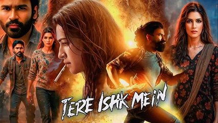 Bollywood New Release Movie TERY ISHQ MEIN Full Movie In Hindi Dhanush, Kriti Sanon, Sushil South Indian Romantic Movie