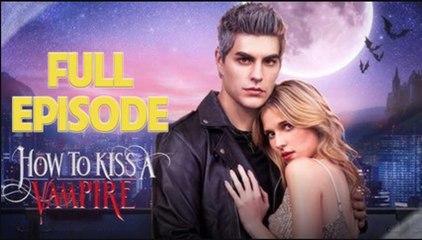 How To Kiss A Vampire