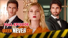 Queen Never Cry Full Movie