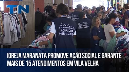 Igreja Maranata promove ação social e garante mais de 15 atendimentos em Vila Velha