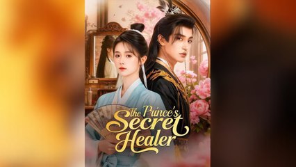 The Prince’s Secret Healer – FULL HD MOVIE [Eng Sub]