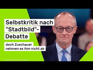 Friedrich Merz: Selbstkritik nach "Stadtbild"-Debatte - doch Zuschauer nehmen es ihm nicht ab