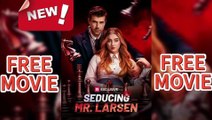 Seducing Mr. Larsen Full Moive_ ReelShort HD Movie