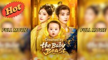 Crowned by the Baby Beast - Full Movie