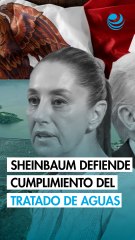 Sheinbaum confía en lograr acuerdo con Trump en disputa por Tratado de Aguas de 1944