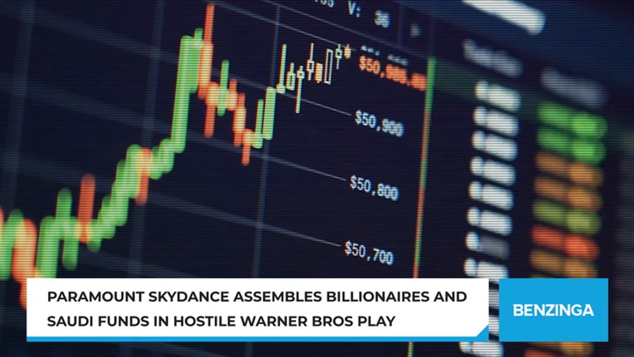 Paramount Skydance Assembles Billionaires And Saudi Funds In Hostile Warner Bros Play