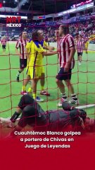 Cuauhtémoc Blanco golpea a portero de Chivas en Juego de Leyendas