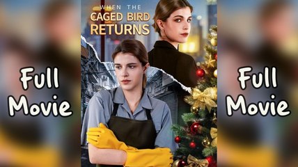 When the Caged Bird Returns Full Movie_ shortmax