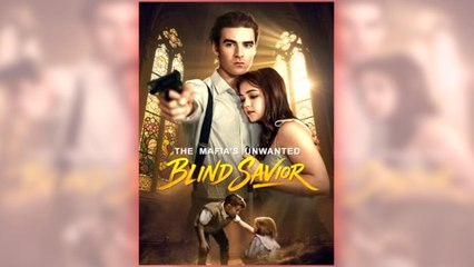 The Mafia Unwanted Blind Savior – Full HD Movie