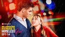 The Billionaire Married a Homeless Girl Full Movie English Sub