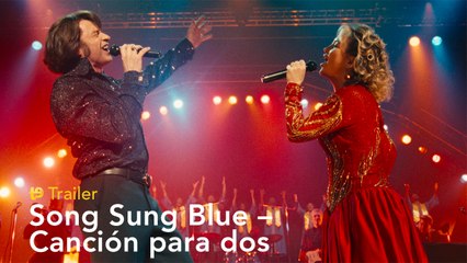 Song Sung Blue – Canción para dos - Trailer final español