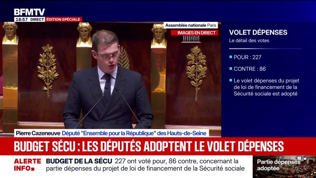 Mission accomplie , déclare Pierre Cazeneuve (Ensemble pour la République) après l'adoption du volet dépenses du budget de la Sécurité sociale