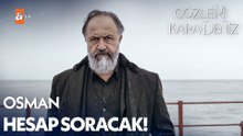 Osman gerçeklerle yüzleşti - Gözleri KaraDeniz 15. Bölüm