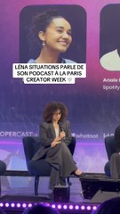 LÉNA SITUATIONS PARLE DE SON PODCAST | PARIS CREATOR WEEK ⭐️