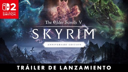 Skyrim Anniversary Edition - Tráiler de lanzamiento en Nintendo Switch 2