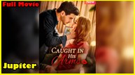 Caught In His Arms Full Movie