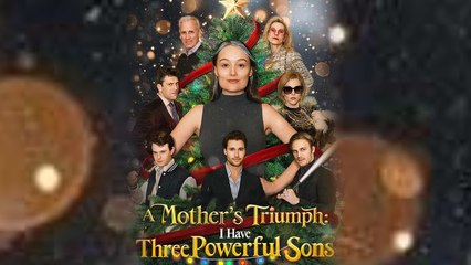 A Mothers Triumph I Have Three Powerful Sons