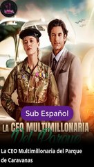 Sub EspaÑOl La Ceo Multimillonaria Del Parque De Caravanas Serie Completa