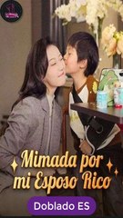 Esp Mimada Por Mi Esposo Rico Serie Completa