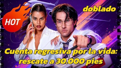 Cuenta regresiva por la vida rescate a 30.000 pies (doblado) Completo en Español