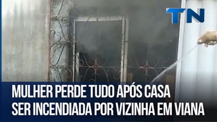 Mulher perde tudo após casa ser incendiada por vizinha em Viana