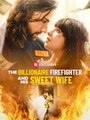 The Billionaire Firefighter And His Sweet Wife 💖 Completed