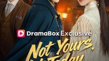 Not Yours, Not Today, Not Ever #Dramabox