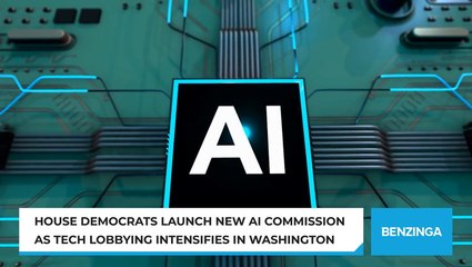 House Democrats Launch New AI Commission As Tech Lobbying Intensifies In Washington