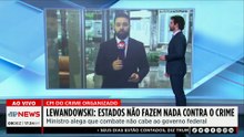 Lewandowski: “Estados não fazem nada contra o crime”