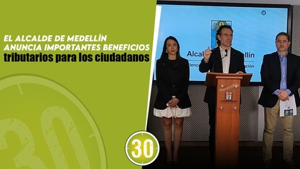 El alcalde de Medellín anuncia importantes beneficios tributarios para los ciudadanos