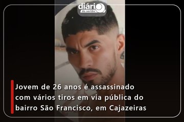 Jovem de 26 anos é assassinado com vários tiros em via pública do bairro São Francisco, em Cajazeiras