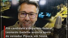 Pré-candidato a deputado federal, Leonardo Gadelha anuncia apoio do vereador Pipoca, em Sousa