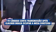 TV Câmara corta transmissão após Glauber Braga ocupar a Mesa Diretora