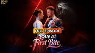 Love at First Bite (2025) - FULL & DETAILED VERSION