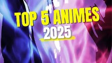 top 5 animés 2025
