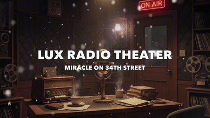 Lux Radio Theater (Miracle On 34th Street)