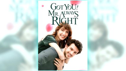 Got You! Mr. Always Right full
